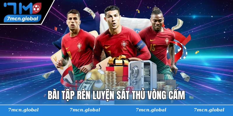 Bài tập rèn luyện sát thủ vòng cấm