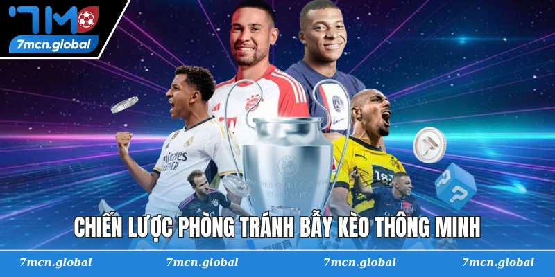 Chiến lược phòng tránh bẫy kèo thông minh