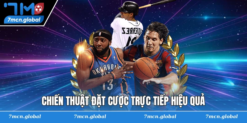 Chiến thuật đặt cược trực tiếp hiệu quả