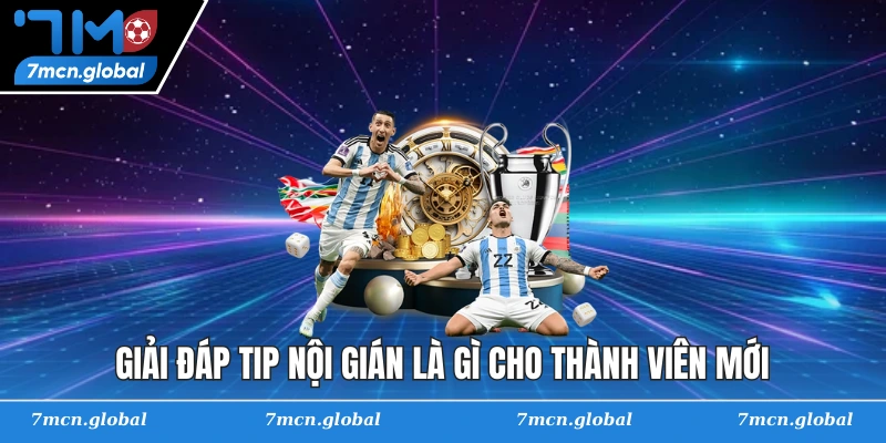 Giải đáp tip nội gián là gì cho thành viên mới