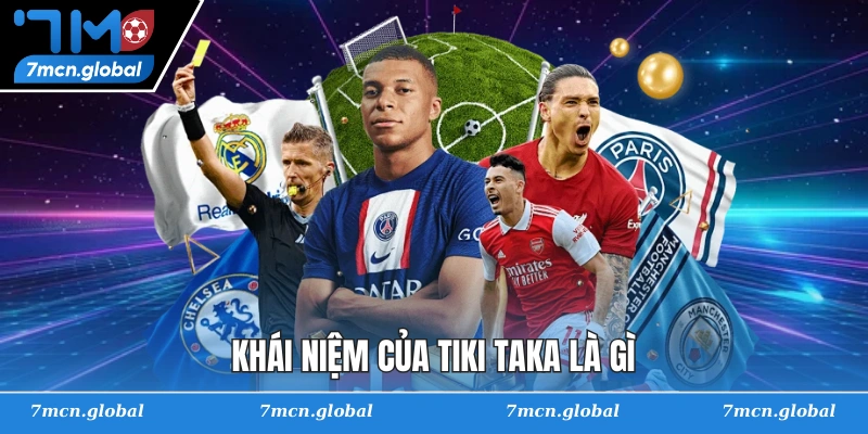 Khái niệm của tiki taka là gì