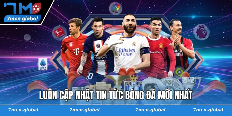 Luôn cập nhật tin tức bóng đá mới nhất