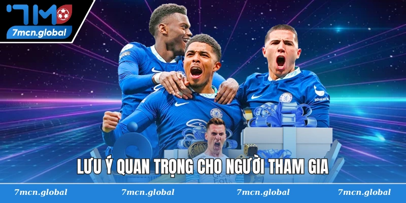 Lưu ý quan trọng cho người tham gia