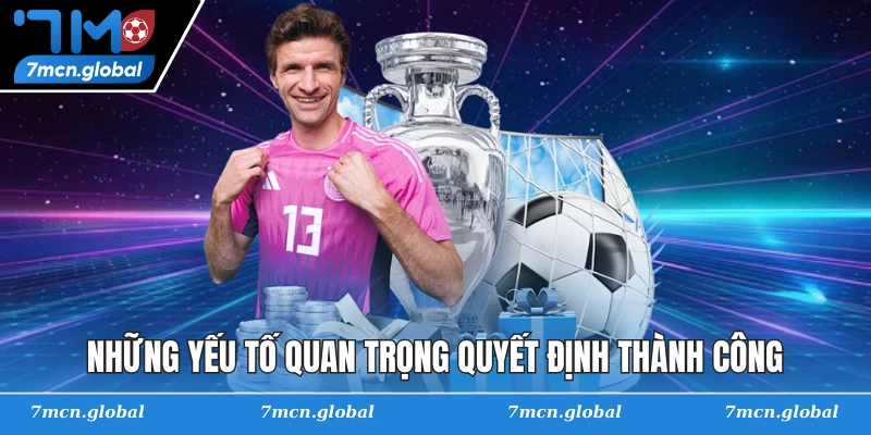 Những yếu tố quan trọng quyết định thành công