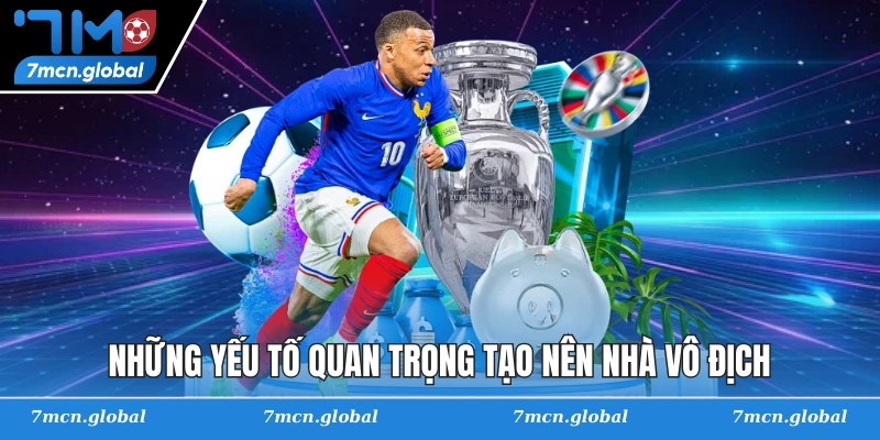 Những yếu tố quan trọng tạo nên nhà vô địch