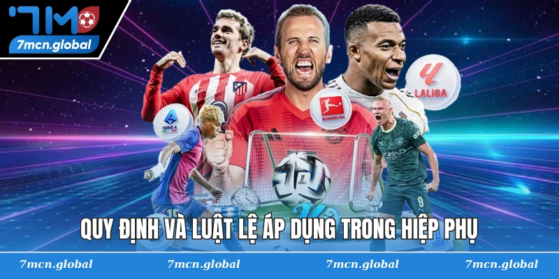 Quy định và luật lệ áp dụng trong hiệp phụ