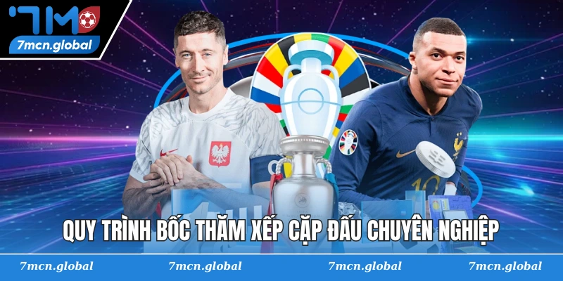 Quy trình bốc thăm xếp cặp đấu chuyên nghiệp