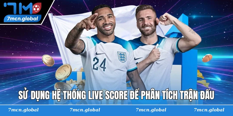 Sử dụng hệ thống live score để phân tích trận đấu